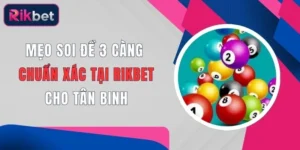 meo soi de 3 cang chuan xac tai rikbet cho tan binh