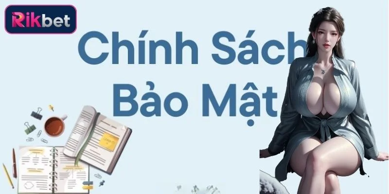 Quy định của chính sách bảo mật Rikbet